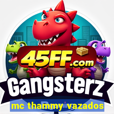 mc thammy vazados